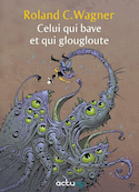 Celui qui bave et qui glougloute